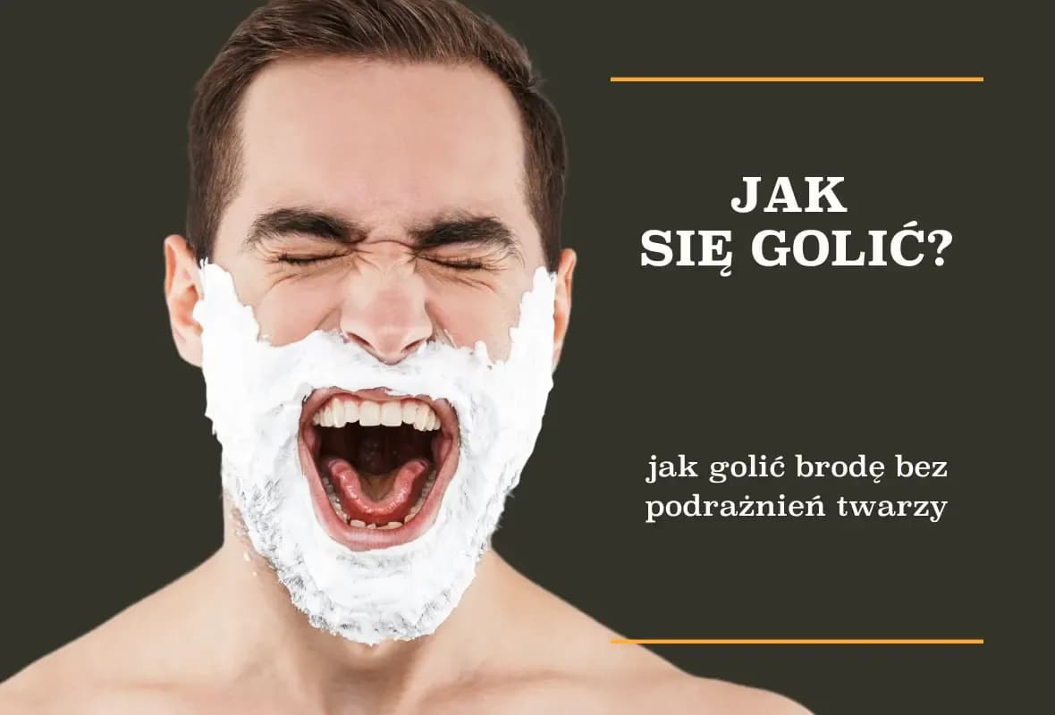 Czym golić twarz, aby uniknąć podrażnień i uzyskać gładką skórę