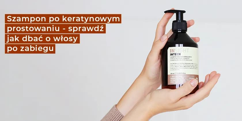 Jakie kosmetyki po keratynowym prostowaniu, aby nie zniszczyć efektów?
